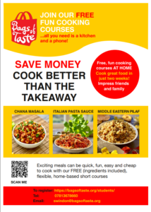 Promotional flyer for Bags of Taste advertising free, home-based fun cooking courses. The flyer says, “Save money, cook better than the takeaway” and highlights quick, easy and affordable meals with ingredients included. Photos show chana masala, Italian pasta sauce and Middle Eastern pilaf. A QR code is provided to register, along with contact details: bags of taste.org/students, telephone 07813678660, and email swindon@bagsoftaste.org